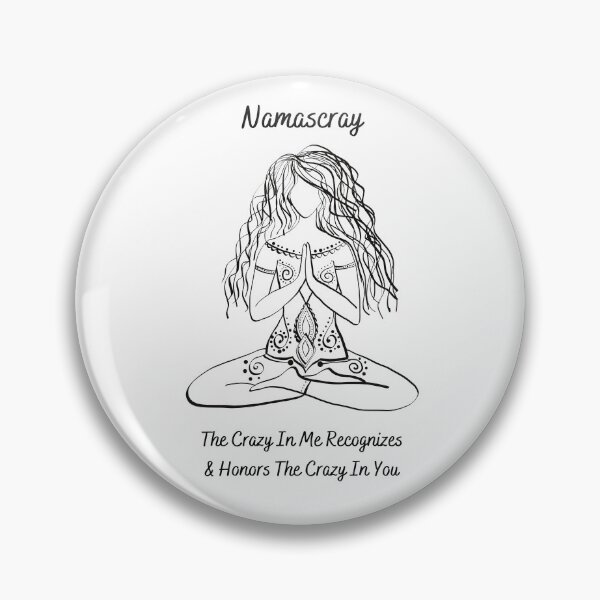 Item preview, Namascray The Crazy in me Recognizes & Honors The Crazy in you designed and sold by MamaSweetea.