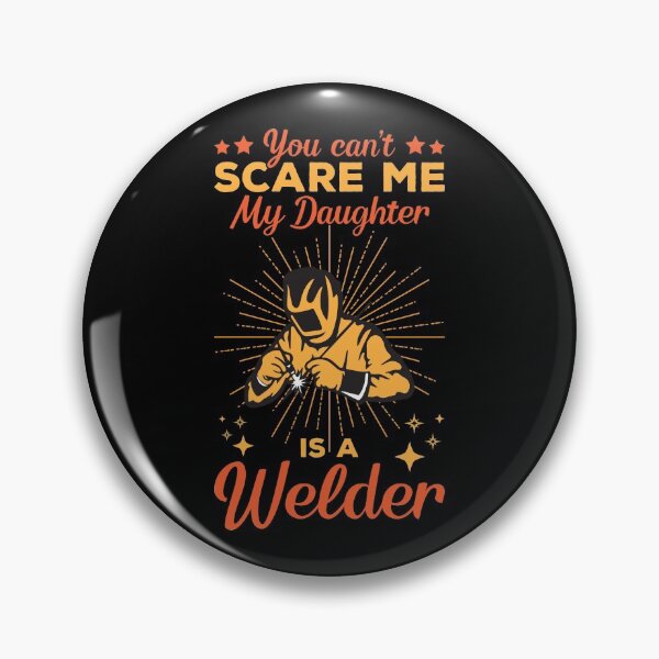 Item preview, You Can’t Scare Me My Daughter Is A Welder designed and sold by mteehut.