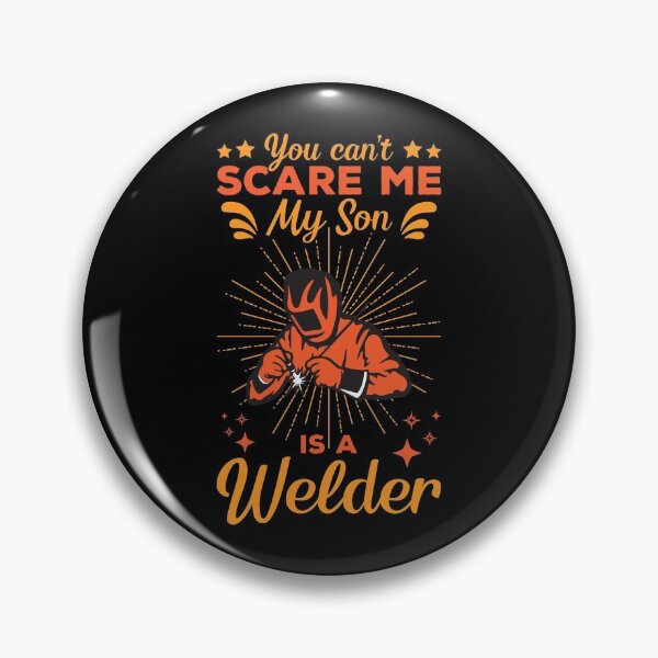 Item preview, You Can’t Scare Me My Son Is A Welder designed and sold by mteehut.