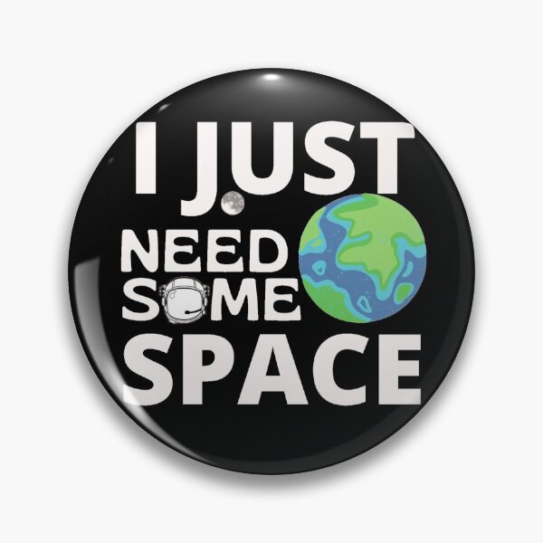 Item preview, I Just Need Some Space designed and sold by Sonatablue.