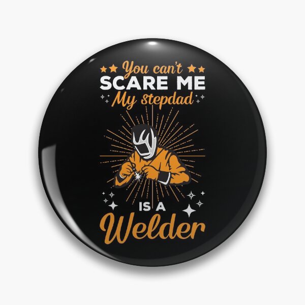 Item preview, You Can’t Scare Me My Stepdad Is A Welder designed and sold by mteehut.