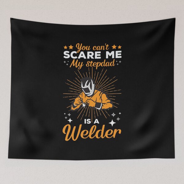 Item preview, You Can’t Scare Me My Stepdad Is A Welder designed and sold by mteehut.