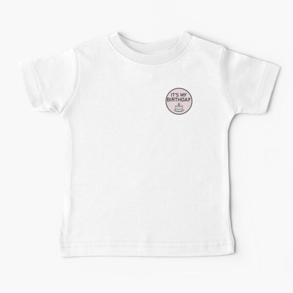 it's my birthday Baby T-Shirt