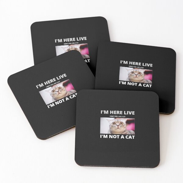 Item preview, I'm Here Live I'm Not A Cat designed and sold by KaliminaDesigns.