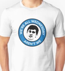 We're all Wednesday Aren't We Unisex T-Shirt