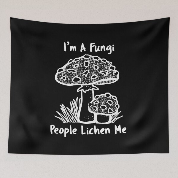 Item preview, I'm a Fungi, People Lichen Me designed and sold by Motion Designs.