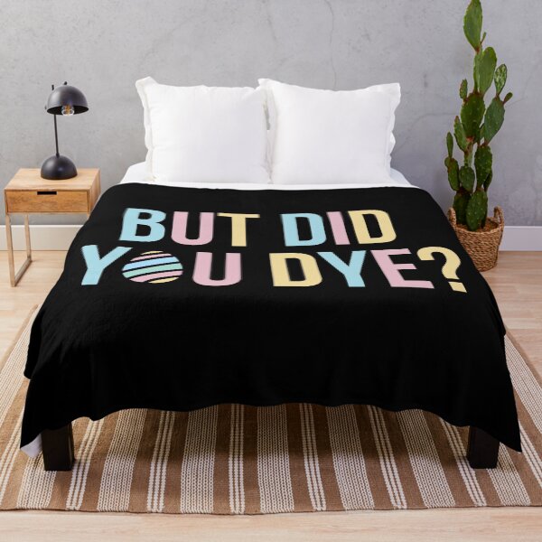 Item preview, But Did You Dye designed and sold by Everythingafter.
