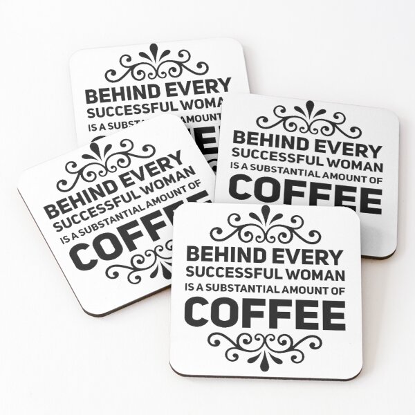 Item preview, Behind Every Successful Woman is a Substantial Amount of Coffee designed and sold by Anako Design.