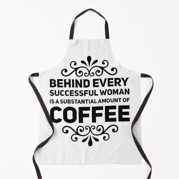 Item preview, Behind Every Successful Woman is a Substantial Amount of Coffee designed and sold by Anako Design.