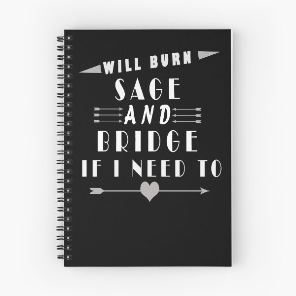 Item preview,  Will Burn Sage And Bridges If I Need To  designed and sold by arteesy.