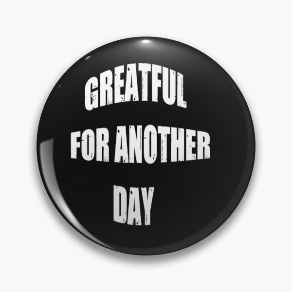 Item preview, Greatful For Another Day - Be Greatful  designed and sold by WowAllinOne.
