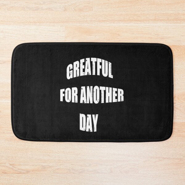 Item preview, Greatful For Another Day - Be Greatful  designed and sold by WowAllinOne.