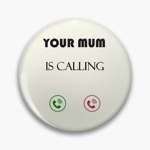 Item preview, Your mum is calling - funny mother quote saying dial humor designed and sold by Deegital18.