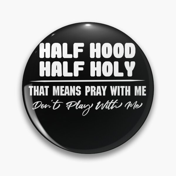 Item preview, Half Hood Half Holy That Means Pray With Me Don't Play With Me t-shirt  designed and sold by Perfectstyles.