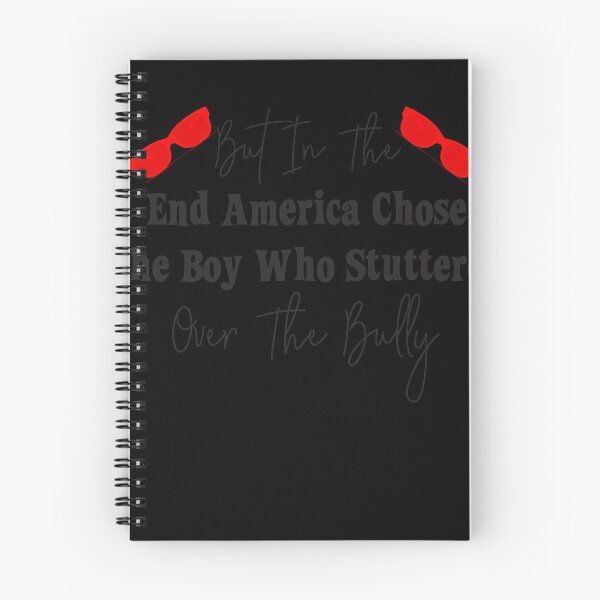 Item preview, But In The End America Chose The Boy Who Stuttered Over The Bully  t-shirt  designed and sold by Perfectstyles.