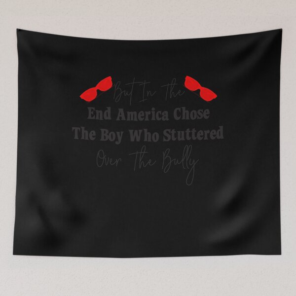 Item preview, But In The End America Chose The Boy Who Stuttered Over The Bully  t-shirt  designed and sold by Perfectstyles.
