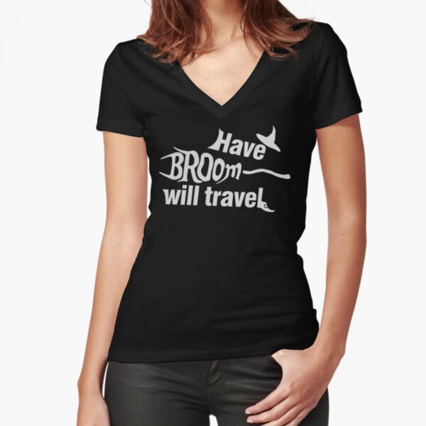 Have broom — will travel Fitted V-Neck T-Shirt