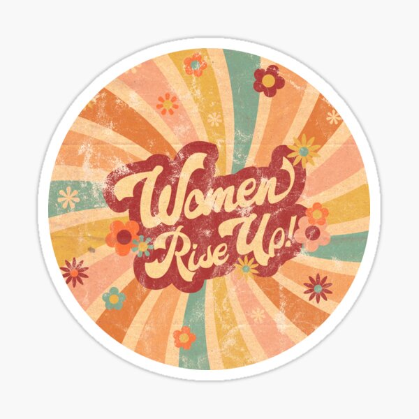 "Women Rise Up!" Psychedelic Floral Retro 1970's Style Print Sticker