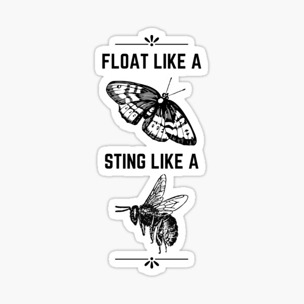 Float Like A Butterfly Sting Like A Bee Design Sticker For Sale By Pique Interest Redbubble 