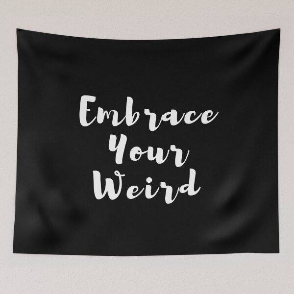 Item preview, Embrace your Weird Side designed and sold by juanchoalric.