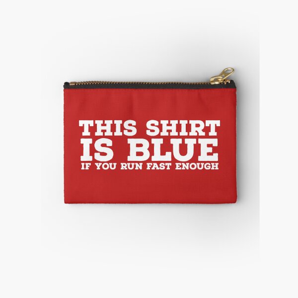 Item preview, This Shirt Is Blue If You Run Fast Enough designed and sold by HaHaProductions.