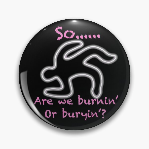 Item preview, Burnin' or Buryin'? designed and sold by emberkyrlee.