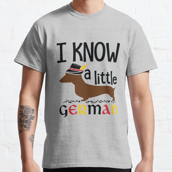 I Know A Little German Classic T-Shirt