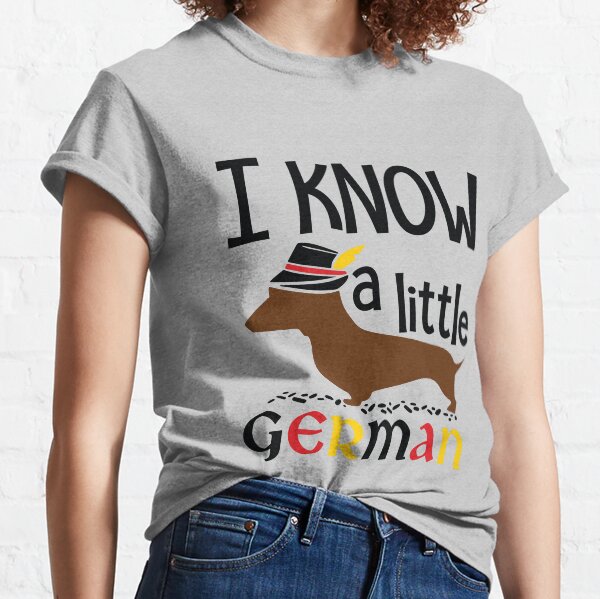 I Know A Little German Classic T-Shirt
