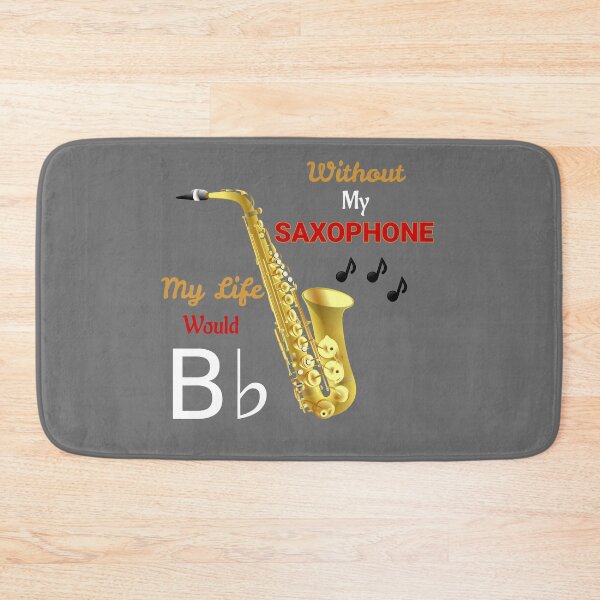 Item preview, Without My Saxophone, My Life Would B-Flat designed and sold by Motion Designs.