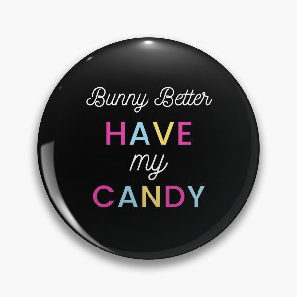 Item preview, Bunny Better Have My Candy designed and sold by juanchoalric.