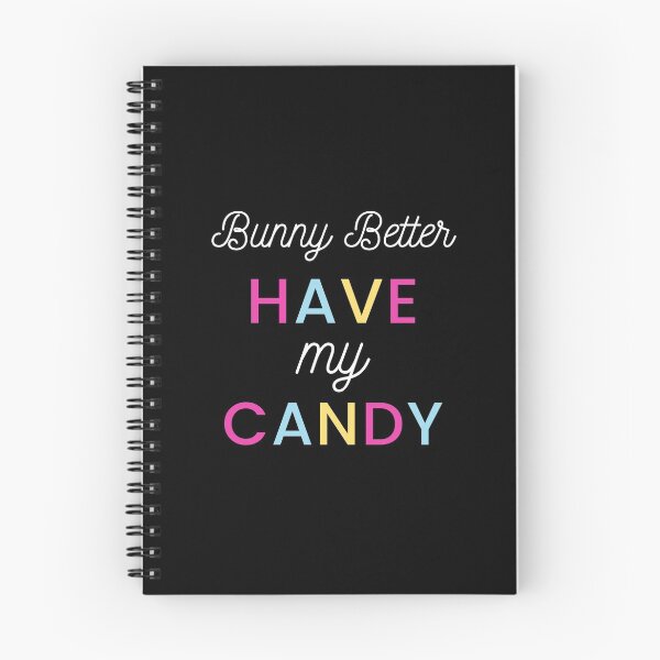Item preview, Bunny Better Have My Candy designed and sold by juanchoalric.