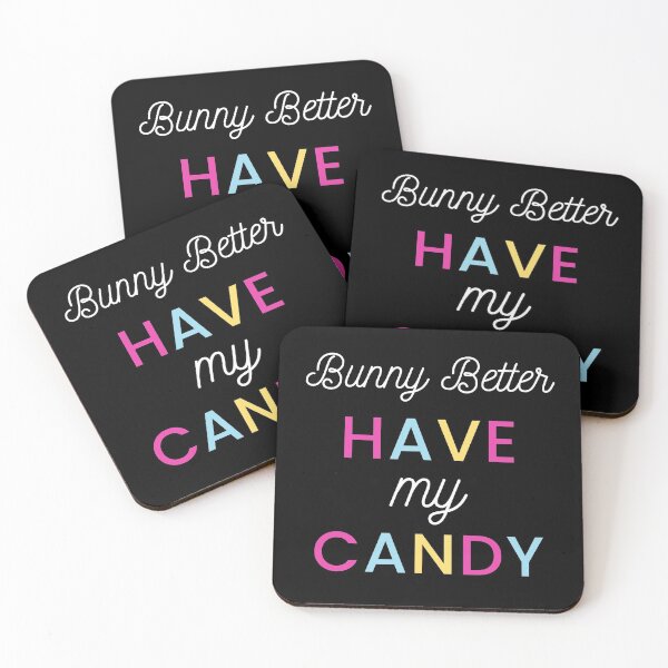 Item preview, Bunny Better Have My Candy designed and sold by juanchoalric.
