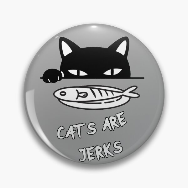 Item preview, Cats Are Jerks designed and sold by Zachariahs' Odd Shop.