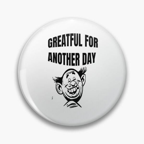 Item preview, Greatful For Another Day - Be Greatful  designed and sold by WowAllinOne.
