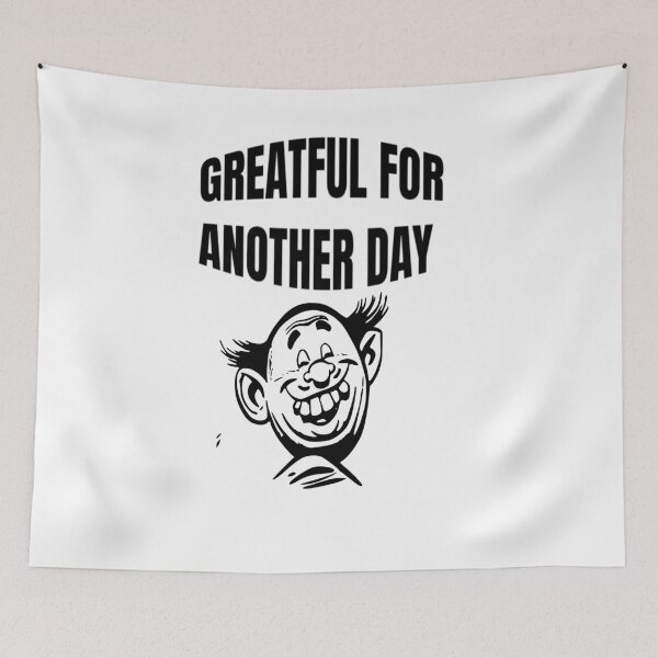 Item preview, Greatful For Another Day - Be Greatful  designed and sold by WowAllinOne.