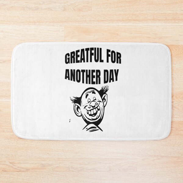 Item preview, Greatful For Another Day - Be Greatful  designed and sold by WowAllinOne.