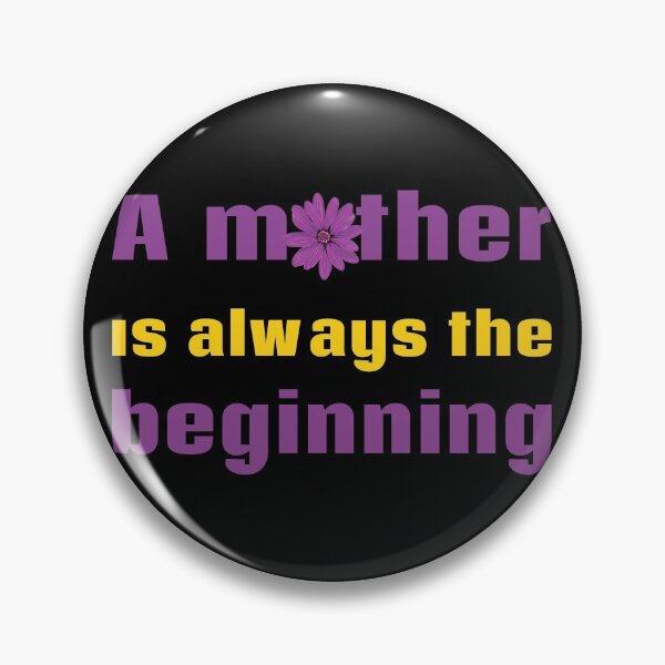 Item preview, A Mother Is Always The Beginning designed and sold by TKsTees.