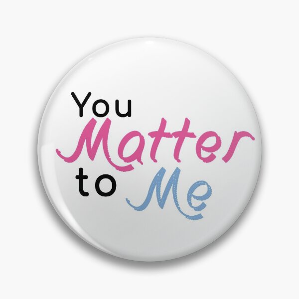 Item preview, You Matter to Me designed and sold by rachelfim.