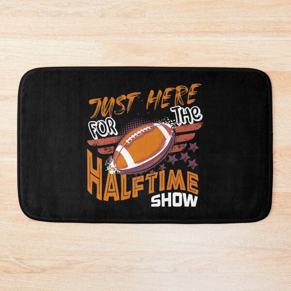 Item preview, Just Here for the Halftime Show designed and sold by ADAMYASS.