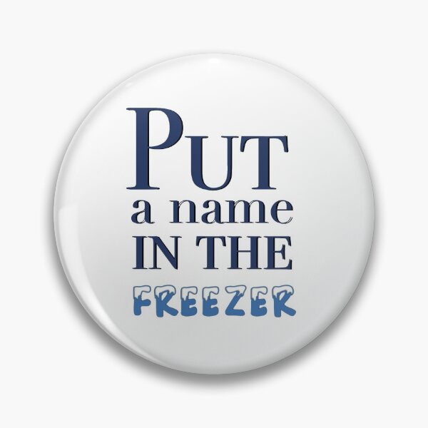 Item preview, Jeff Lewis live put a name in the freezer  designed and sold by RealHousewives-.