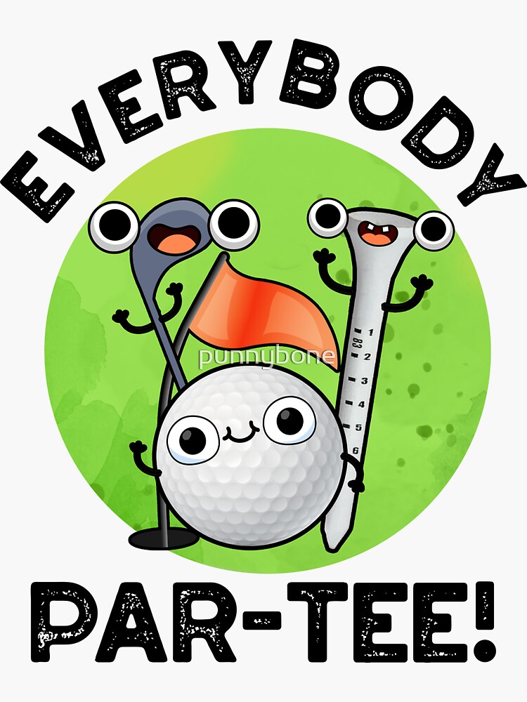 "Everybody Partee Cute Golf Pun" Sticker for Sale by punnybone Redbubble