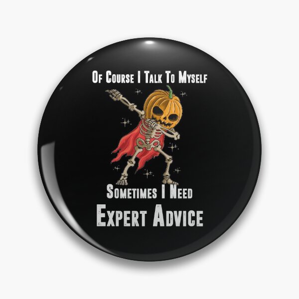 Item preview, Of Course I Talk to Myself Sometimes I Need Expert Advice, Funny Dabbing Skeleton Pumpkin Halloween Dab designed and sold by YourgiftShop.