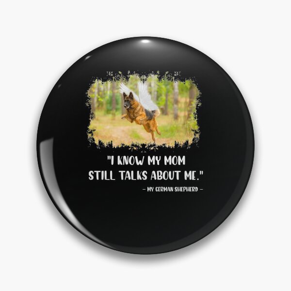 Item preview, I Know My Mom Still Talks About Me My German Shepherd designed and sold by BaseStore.