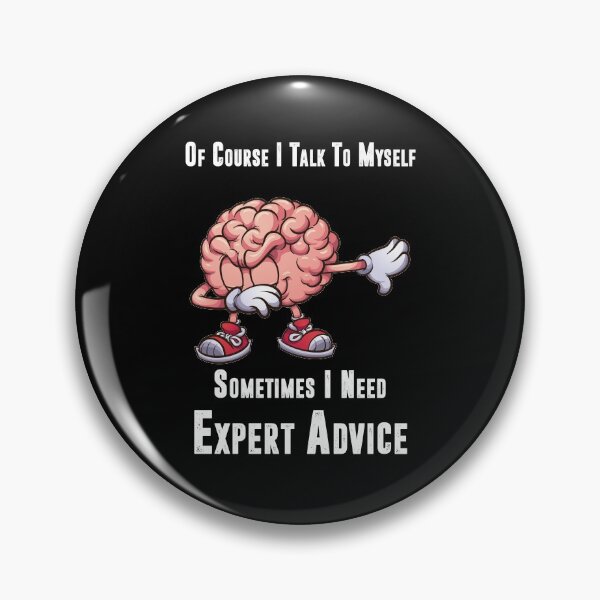 Item preview, Of Course I Talk to Myself Sometimes I Need Expert Advice , Funny Dabbing brain designed and sold by YourgiftShop.
