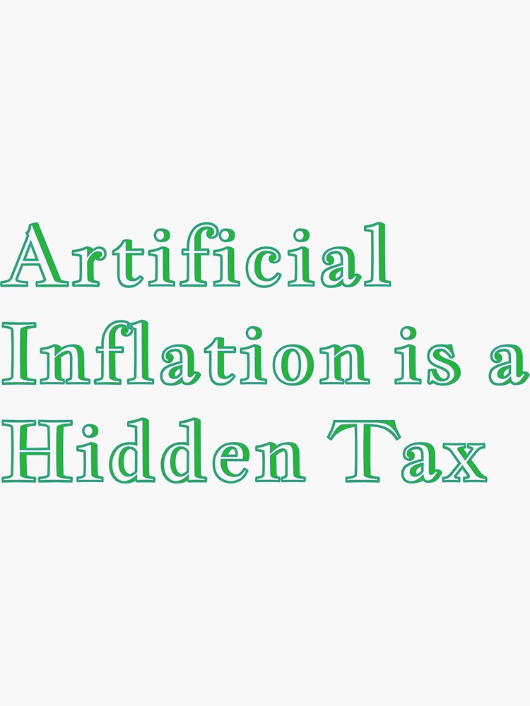 "Artificial Inflation is a Hidden Tax line from the FTT Liberty Store