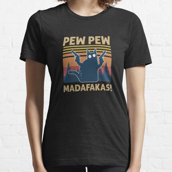 Cat Pew Pew Pew Madafakas! Essential T-Shirt