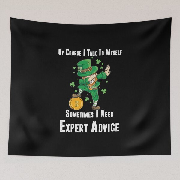 Item preview, Of Course I Talk to Myself Sometimes I Need Expert Advice, St Patricks Day Dabbing Leprechaun Boys Kids Men Gifts Dab designed and sold by YourgiftShop.