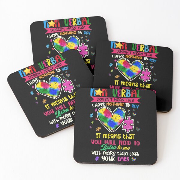 Item preview, Non-Verbal Doesn't Mean That I Have Nothing To Say It Means That You Will Need To Listen To Me With More Than Just Your Ears Autism designed and sold by BaseStore.