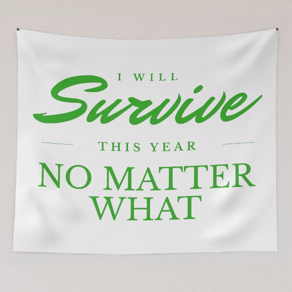 Item preview, I Will Survive This Year designed and sold by Junasaji.