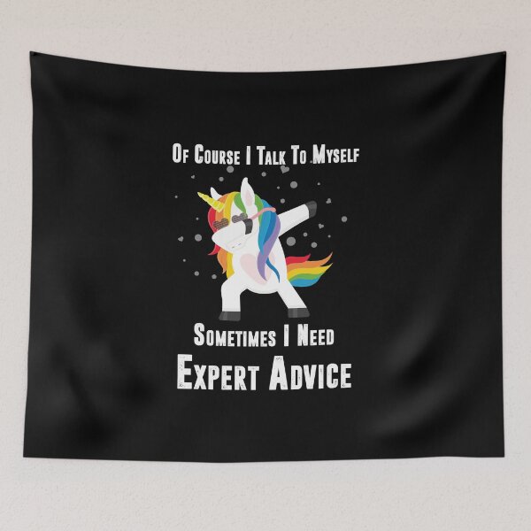 Item preview, Of Course I Talk to Myself Sometimes I Need Expert Advice, Dabbing Unicorn for Girls Kids Women Rainbow Unicorns designed and sold by YourgiftShop.